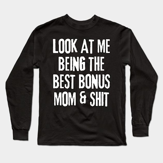 Bonus Mom Long Sleeve T-Shirt by Noshiyn